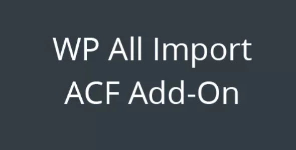 WP All Import ACF Add-On 3.3.9-beta-2.6 GPL Plugins 1 WP All Import ACF Add-On 3.3.9-beta-2.6 GPL Plugins